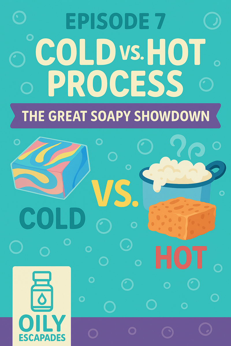 Lye to me Gently- The Secrets of Soapmaking- Episode 7 "Cold vs. Hot Process: The Great Soapy Showdown"